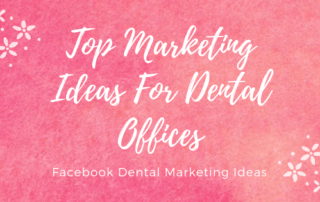 Top Marketing Ideas For Dental Offices