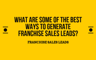 What Are Some Of The Best Ways To Generate Franchise Sales Leads