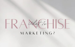 What Is Franchise Marketing