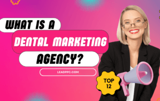 What Is A Dental Marketing Agency