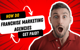 How Do Franchise Marketing Agencies Get Paid