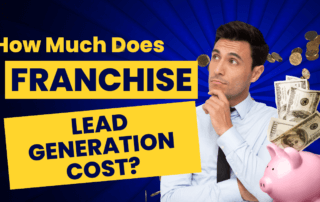 How Much Does Franchise Lead Generation Cost