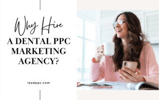 Why Hire A Dental PPC Marketing Agency